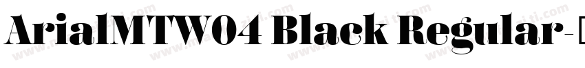 ArialMTW04 Black Regular字体转换